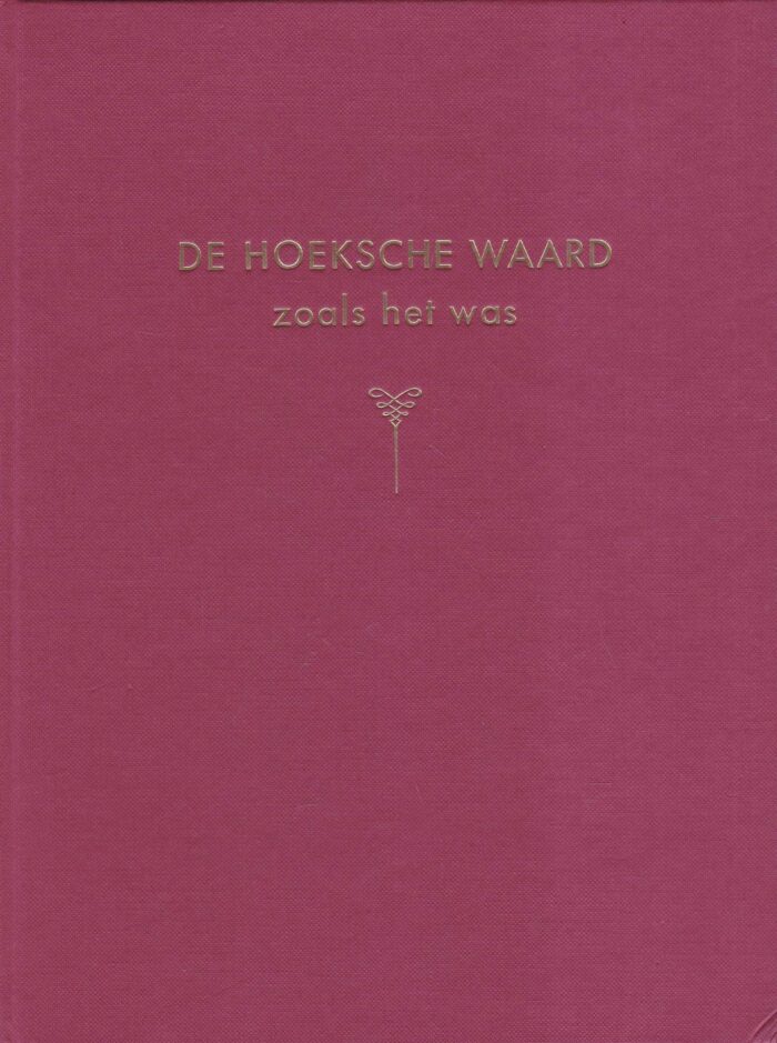 Rijkhoek, J.: De Hoeksche Waard zoals het was 1900-1940