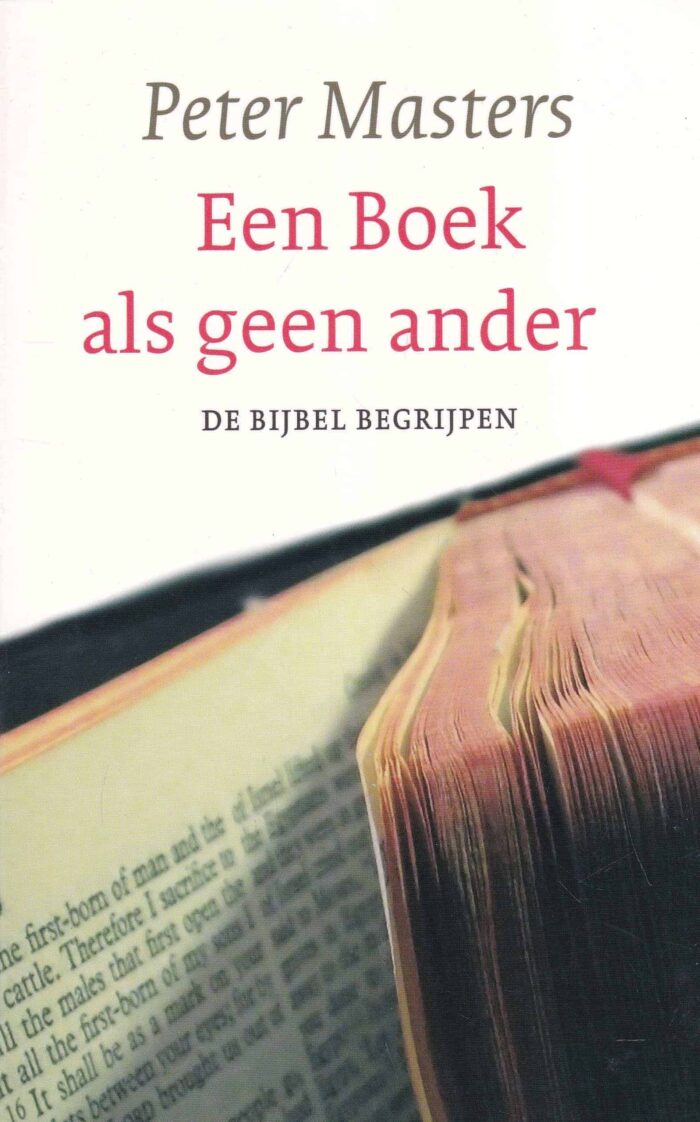 Masters, Peter: Een Boek als geen ander. De Bijbel begrijpen