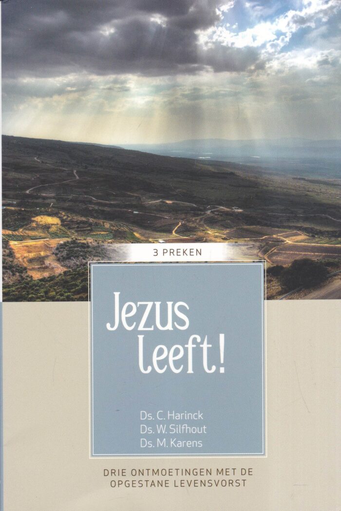 Harinck, ds. C. e.a.: Jezus leeft! Drie ontmoetingenmet de opgestane levensvorst. 3 preken