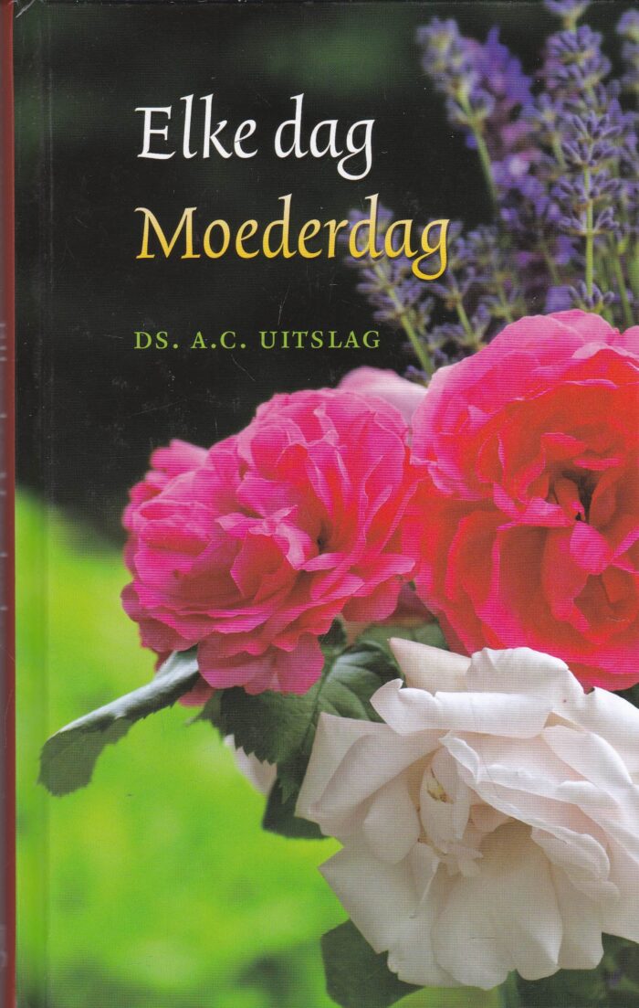 Uitslag, ds. A.C.: Elke dag moederdag