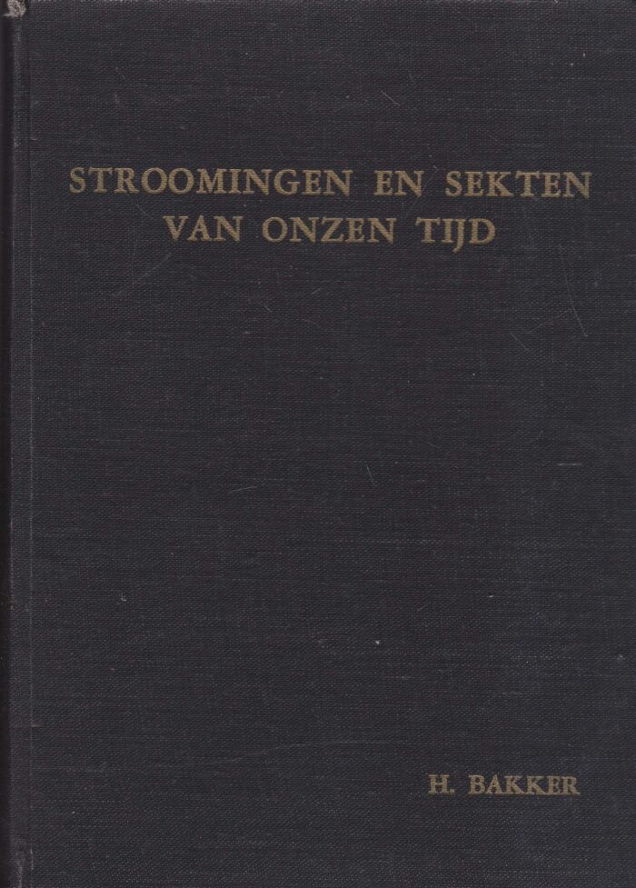 Bakker, H.: Stromingen en sekten van onze tijd