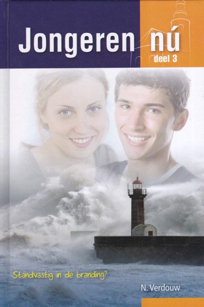 Verdouw, N.: Jongeren nu 3. Standvastig in de branding?