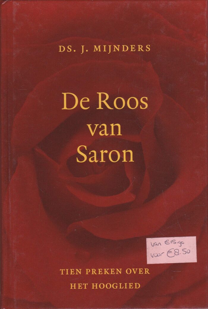 Mijnders, ds. J.: De Roos van Saron. Tien preken over het Hooglied