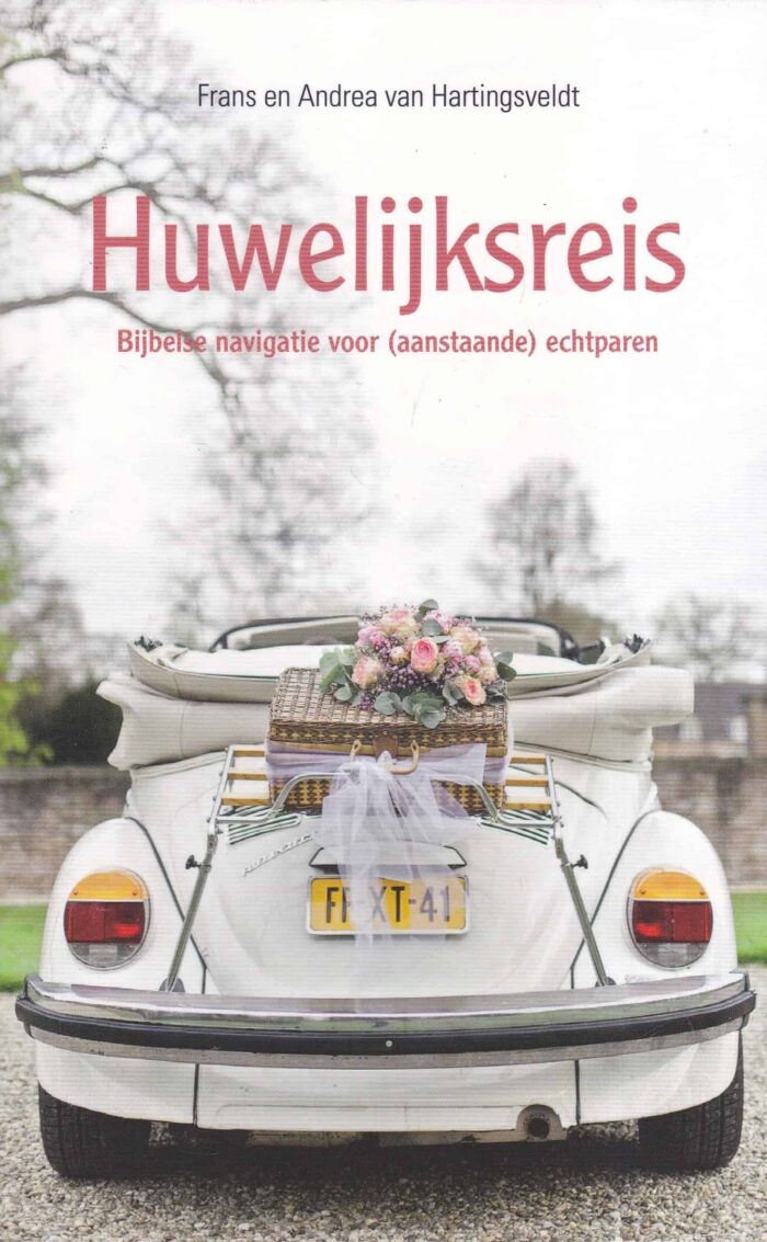 Hartingsveld, Frans en Andrea: Huwelijksreis. Bijbelse navigatie voor (aanstaande) echtparen (nieuw)