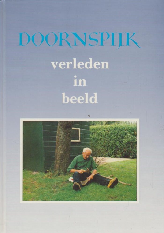 Bergstra, T. e.a.: Doornspijk verleden in beeld