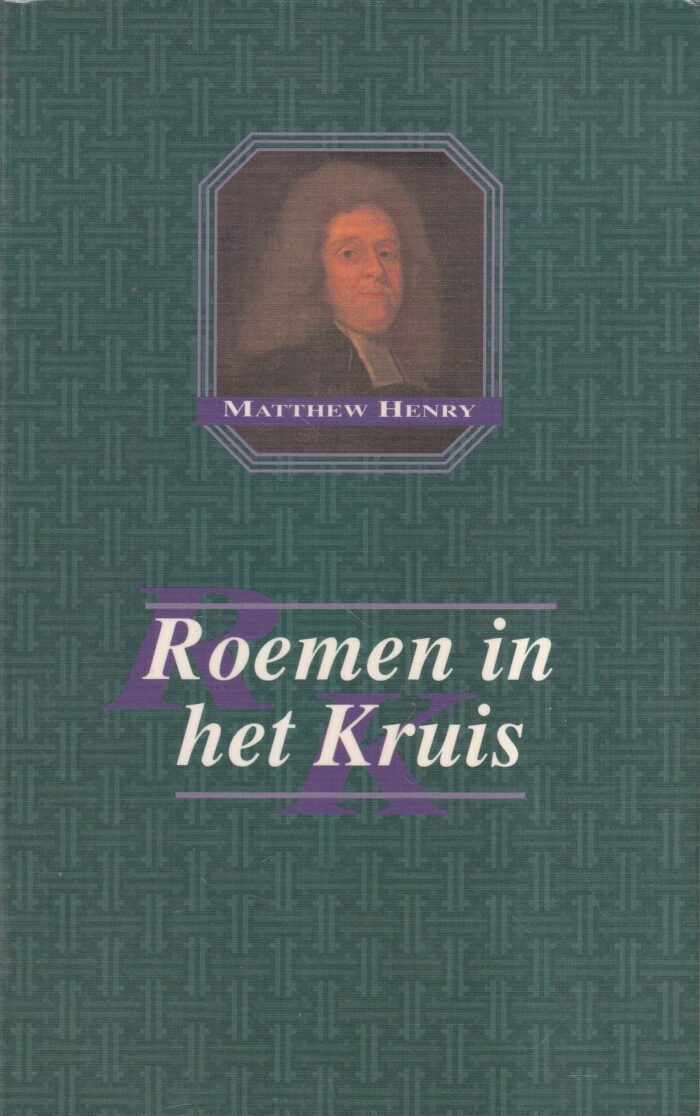Henry, Matthew: Roemen in het kruis 45 korte meditaties