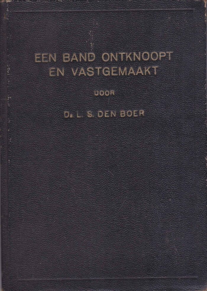 Boer, ds. L.S. den: Een band ontknoopt en vastgemaakt