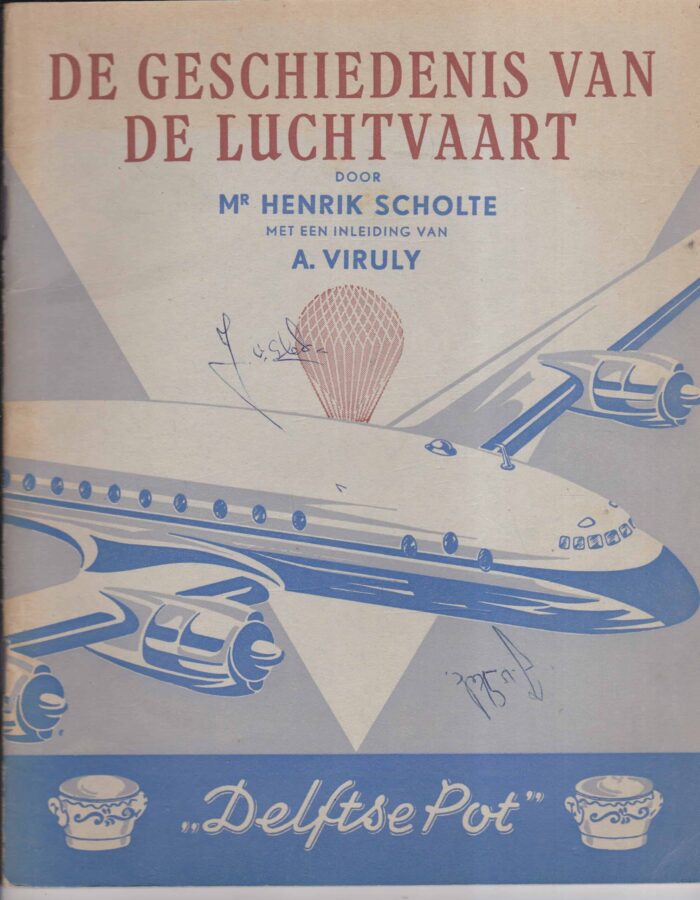 Scholte, mr. Hendrik: De geschiedenis van de luchtvaart (plaatjesalbum)