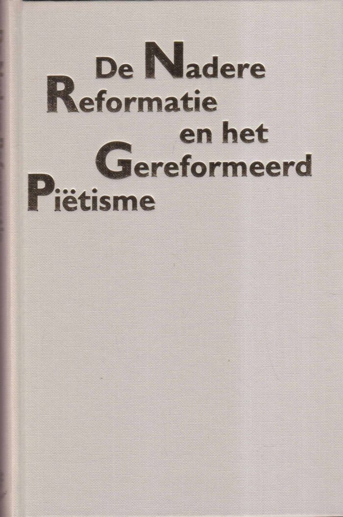 Brienen, dr. T. e.a.: De Nadere Reformatie en het Gereformeerd Piëtisme