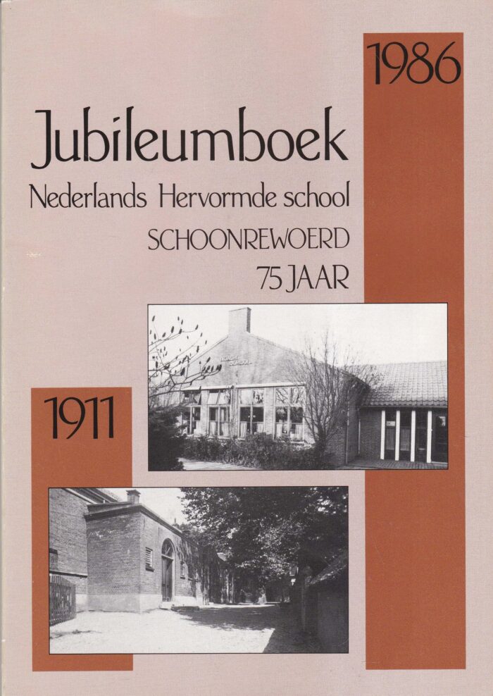 Klijn, N.: Jubileumboek Nederlands Hervormde school Schoonrewoerd 75 jaar.1911-1986