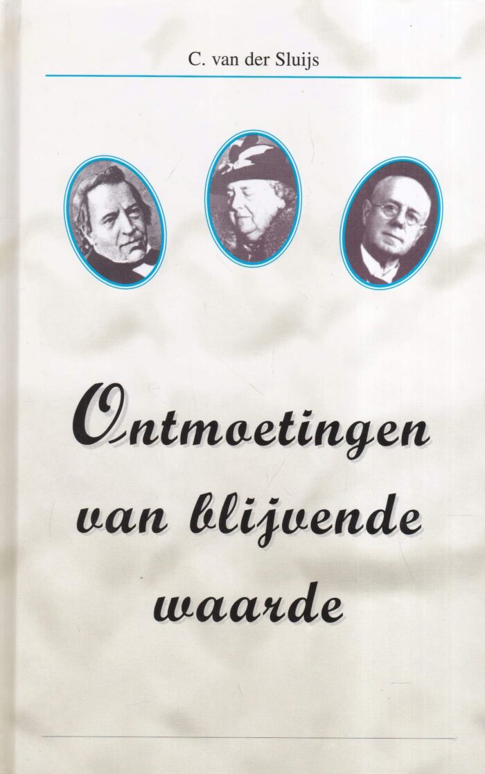 Sluijs, C. van der: Ontmoetingen van blijvende waarde