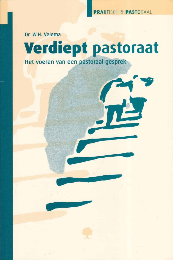 Velema, dr. W.H.: Verdiept pastoraat. Het voeren van een pastoraal gesprek (serie praktisch & pastoraal)
