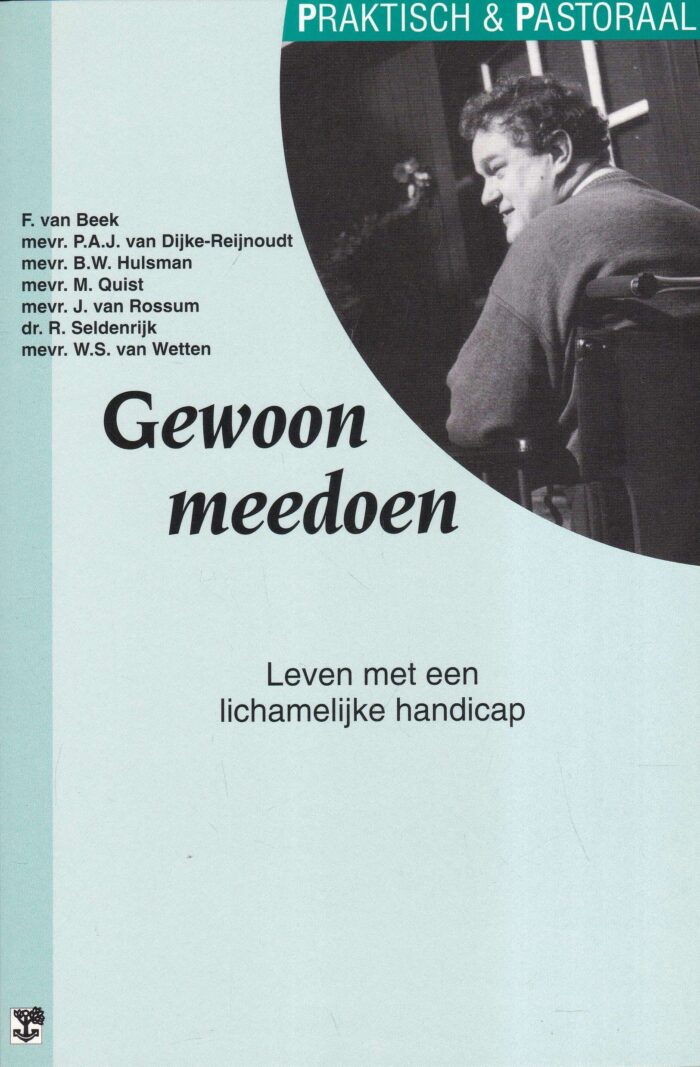 Beek, F. van: Gewoon meedoen. Leven met een lichamelijke handicap (serie praktisch & pastoraal)