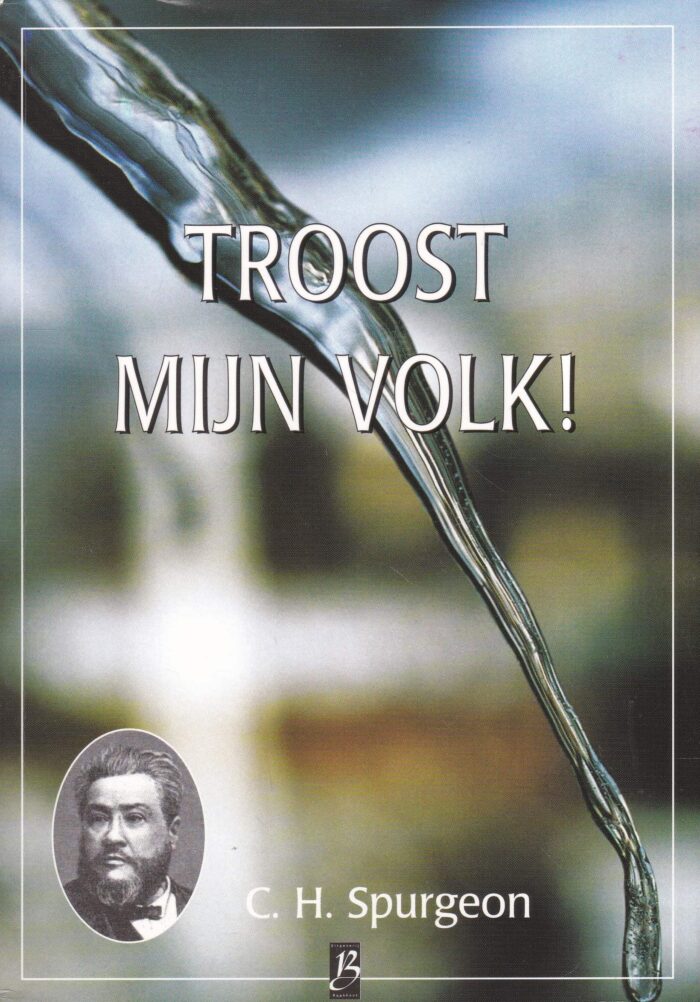Spurgeon, C.H.: Troost Mijn volk!