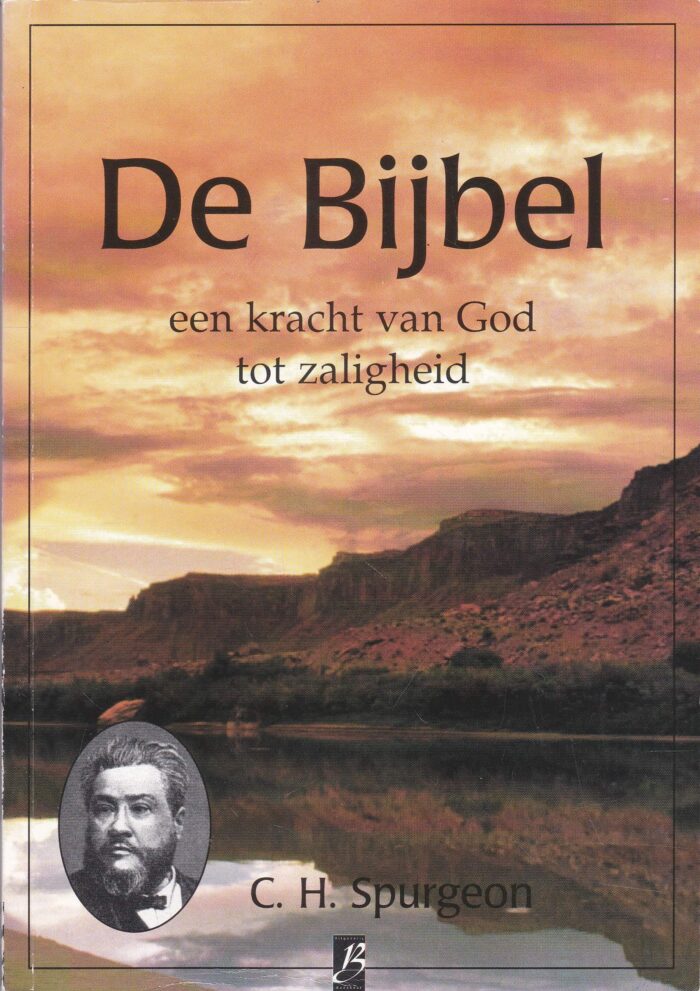 Spurgeon, C.H.: De Bijbel een kracht van God tot zaligheid