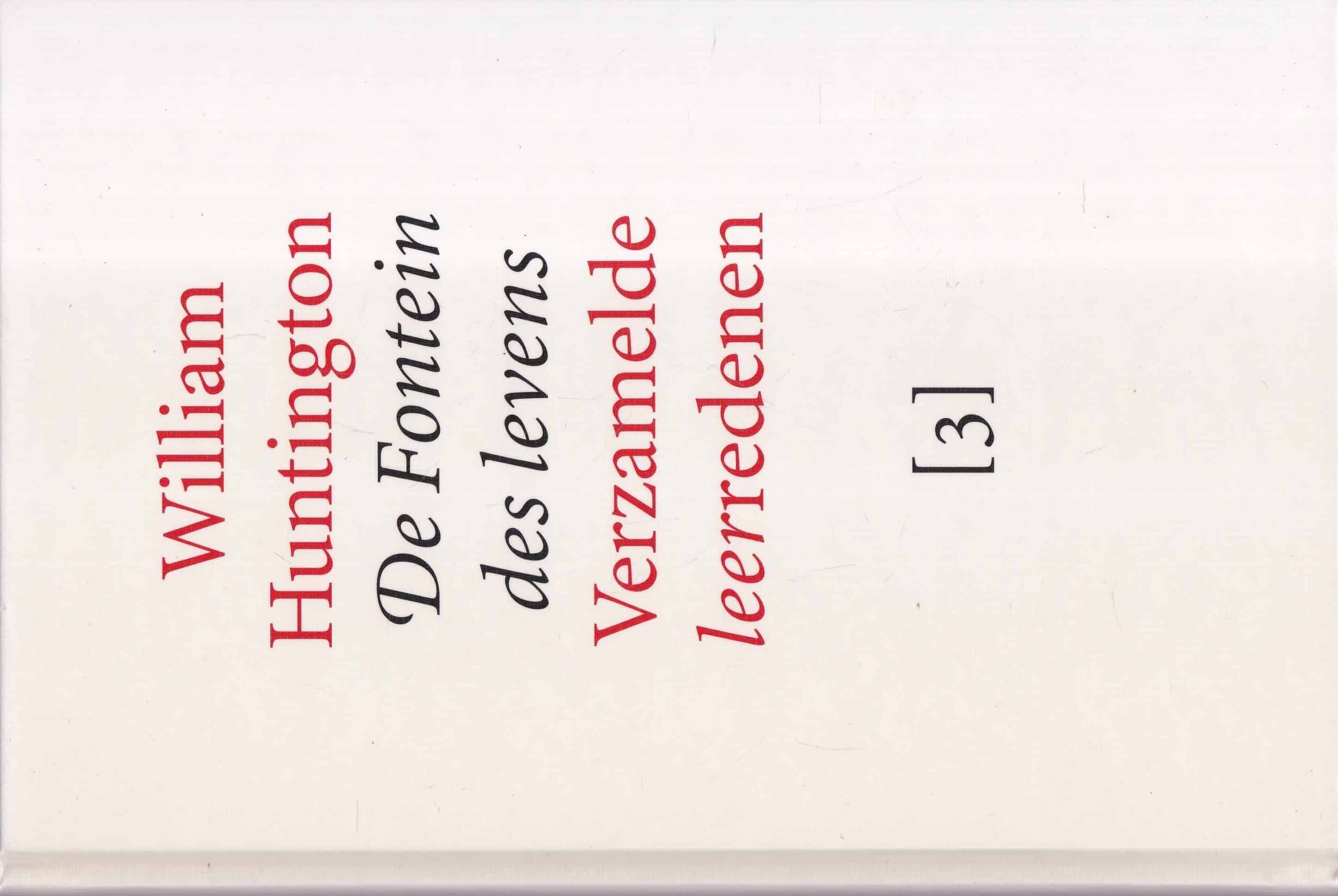 Huntington, W.: De liefde van Christus. Want Sion is van God begeerd. De Fontein des leves. Verzamelde leerredenen 1-3 - Afbeelding 2