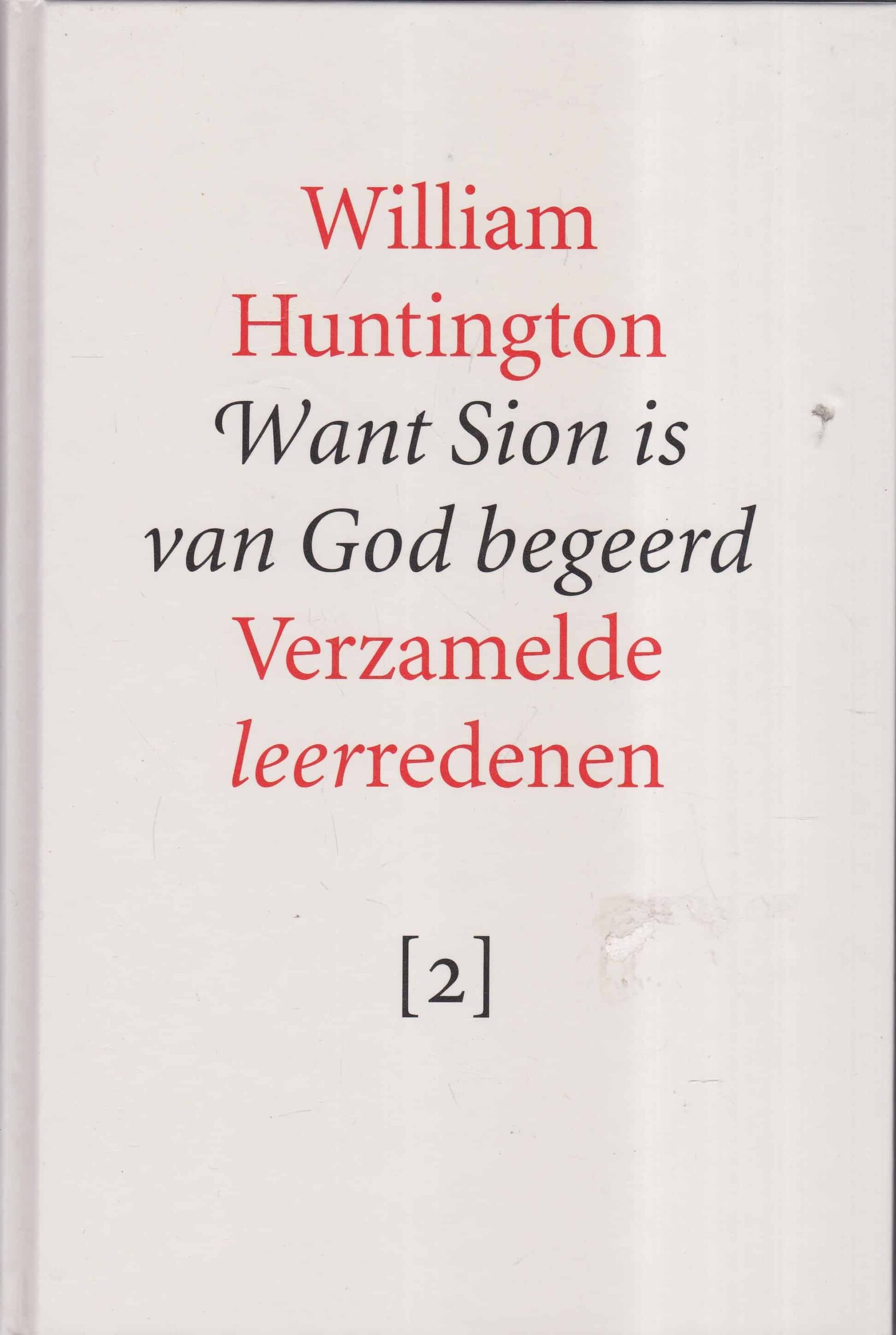 Huntington, W.: De liefde van Christus. Want Sion is van God begeerd. De Fontein des leves. Verzamelde leerredenen 1-3 - Afbeelding 3