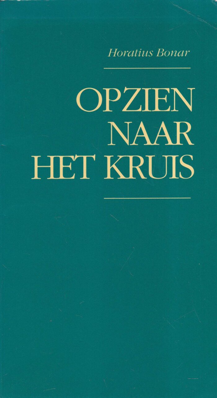 Bonar, Horatius: Opzien naar het kruis