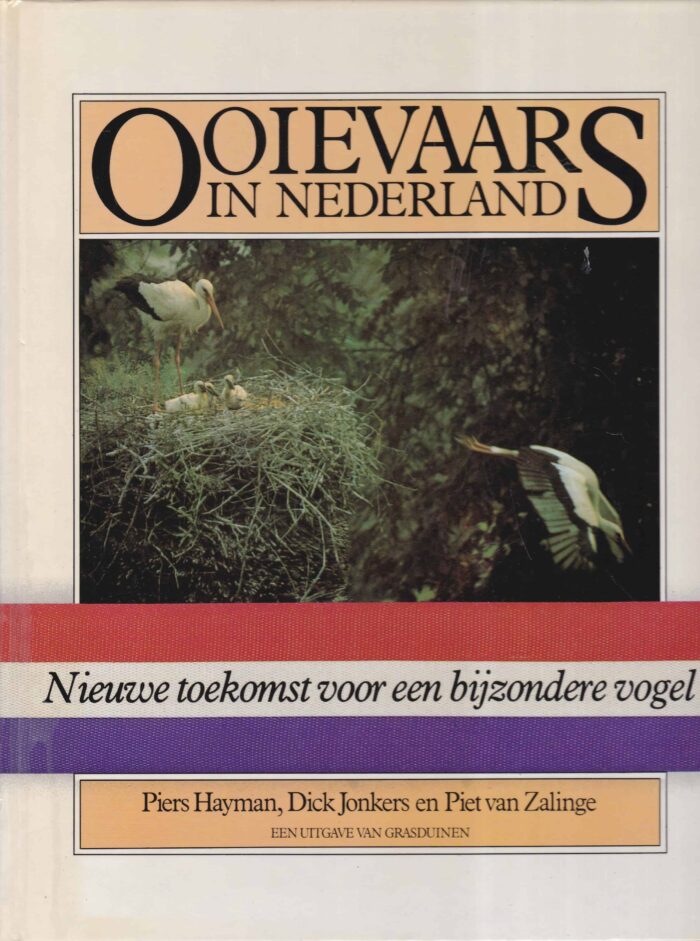 Hayman, Piers: Ooievaars in Nederland. Nieuwe toekomst voor een bijzondere vogel