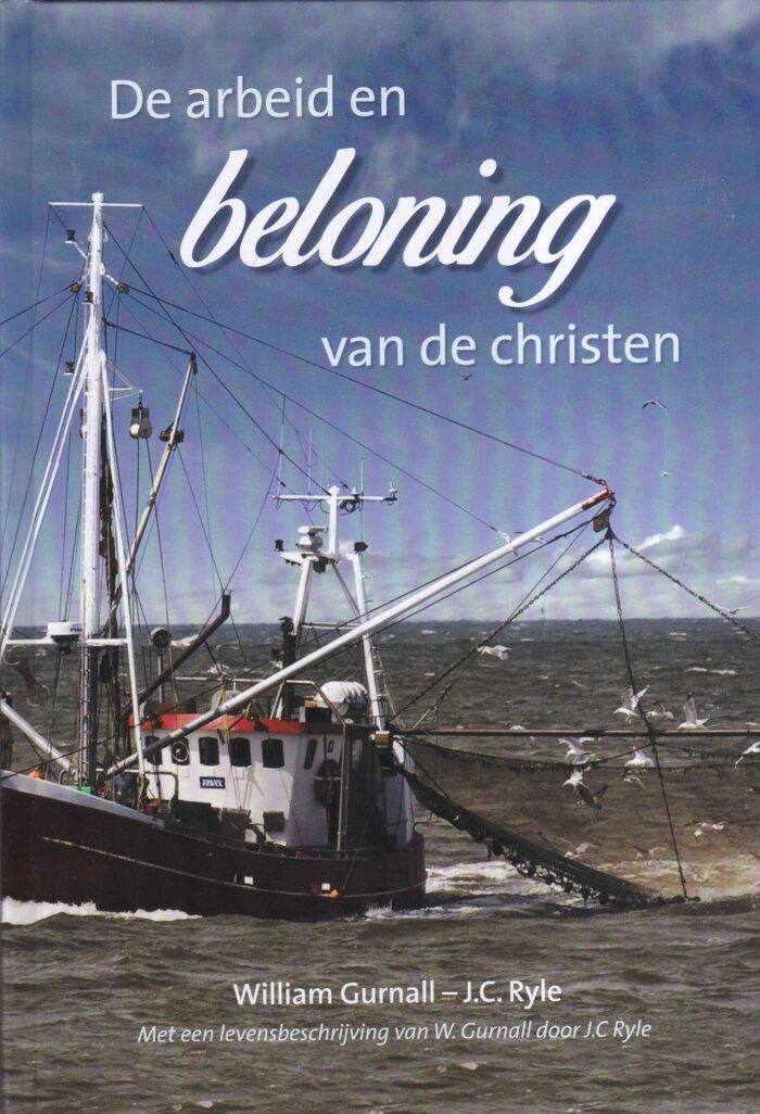 Gurnall, William: De arbeid en beloning van de christen