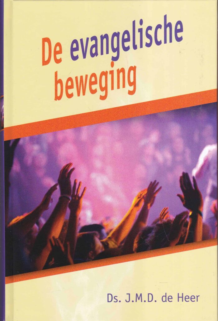 Heer, ds. J.M.D. de: De evangelische beweging