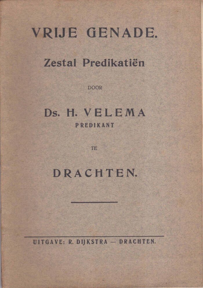 Velema, ds. H.: Vrije genade. Zestal preken