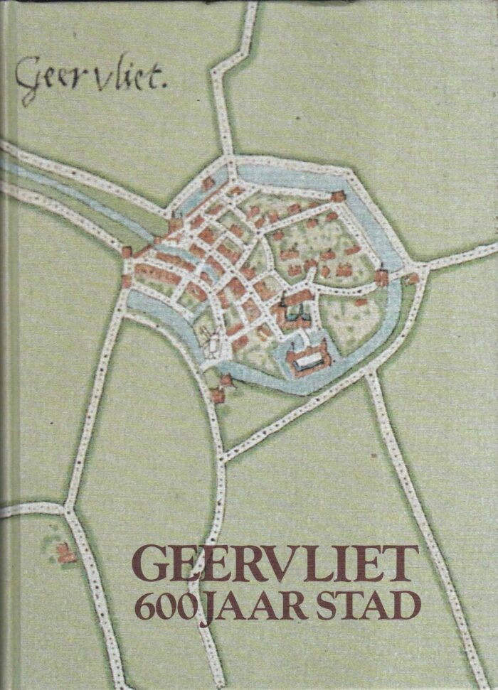 Hoorn, F. van: Geervliet 600 jaar stad 4 april 1381-1981