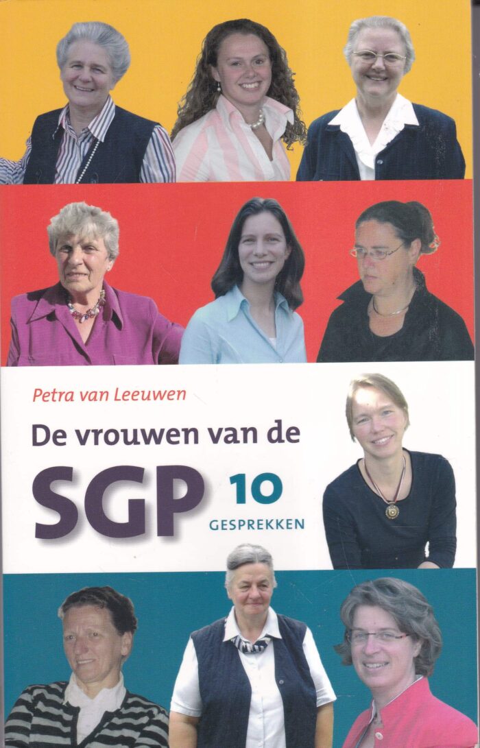 Leeuwen, Petra van: De vrouwen van de SGP (10 gesprekken)