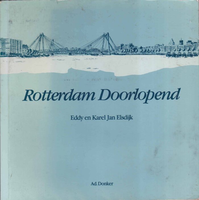 Elsdijk, Eddy en Karel Jan: Rotterdam doorlopend