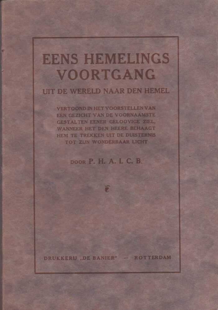P.H.A.I.C.B.: Eens hemelings voortgang uit de wereld naar den hemel