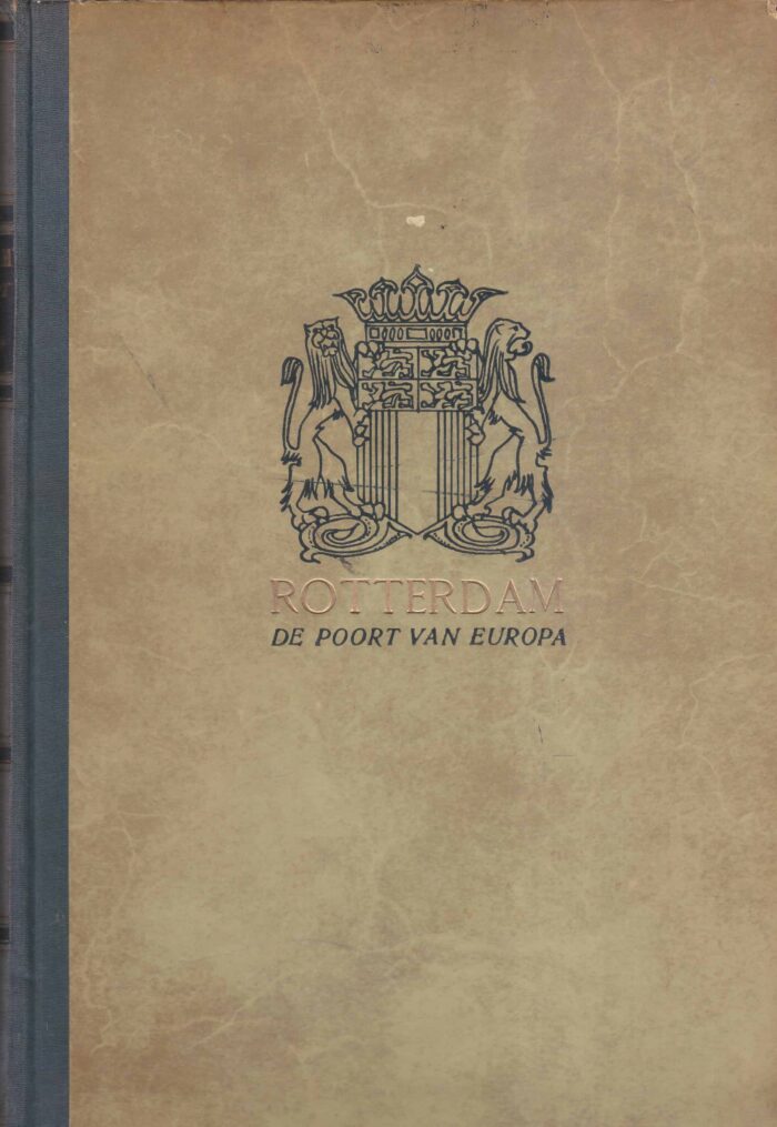 Schraver, J.: Rotterdam de poort van Europa. De geschiedenis van haven en handel van Rotterdam