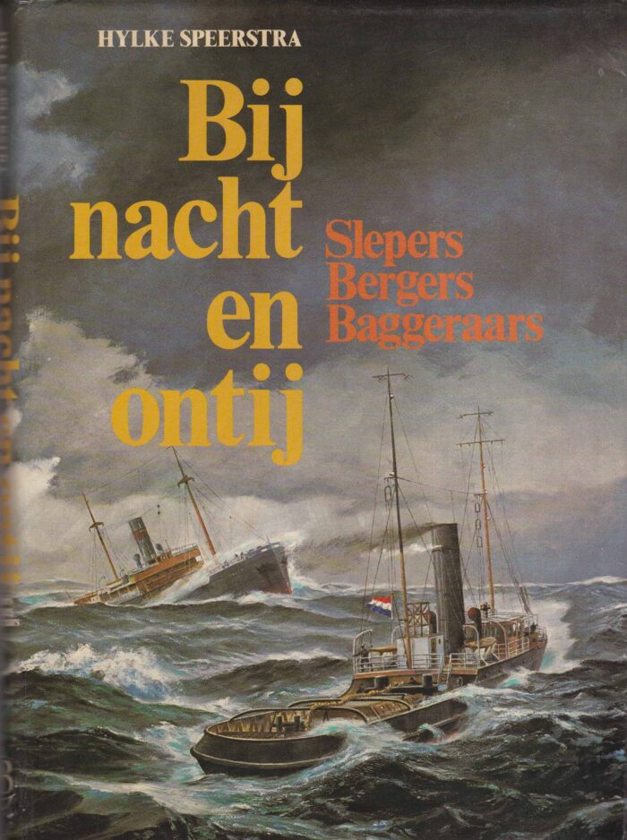 Speerstra, Hylke: Bij nacht en ontij. Slepers, bergers en baggeraars