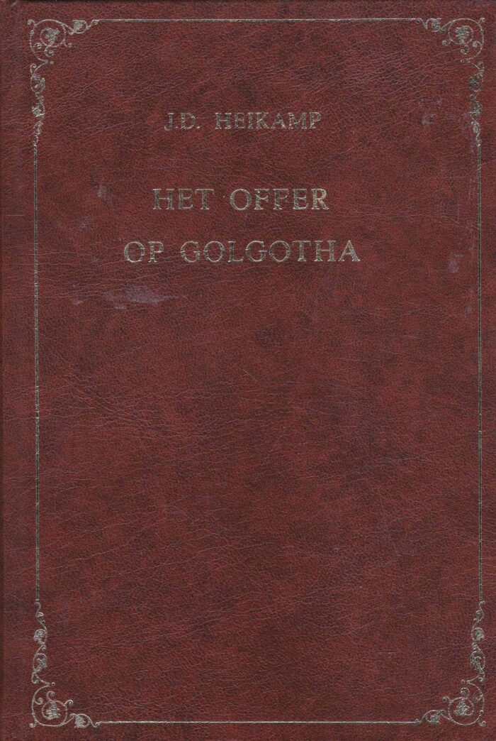 Heikamp, J.D.: Het offer op Golgotha. 10 preken