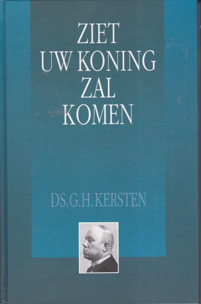 Kersten ds. G.H.: Ziet uw Koning zal komen (dagboek)