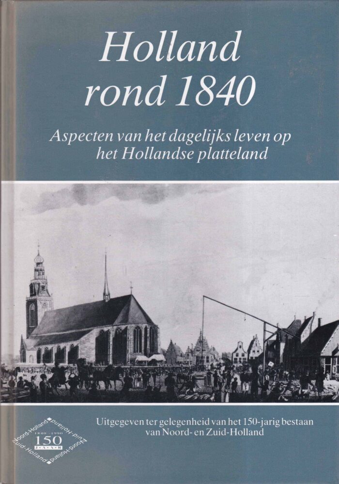 Straalen, Brord van: Holland rond 1840. Aspecten van het dagelijks leven op het Hollandse platteland