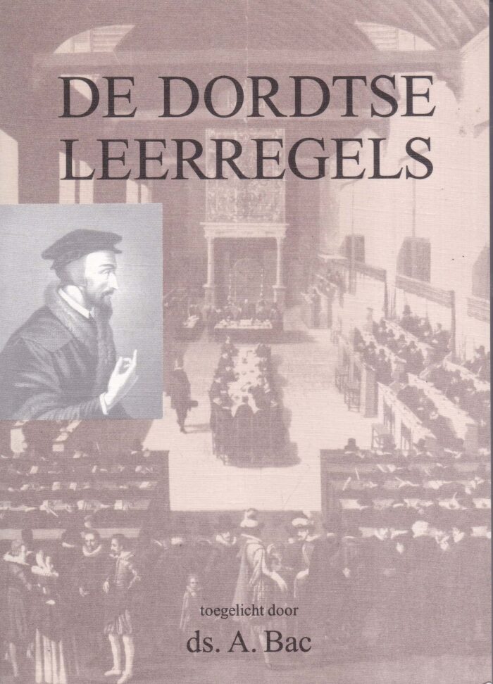 Bac, ds. A.: De Dordtse Leerregels