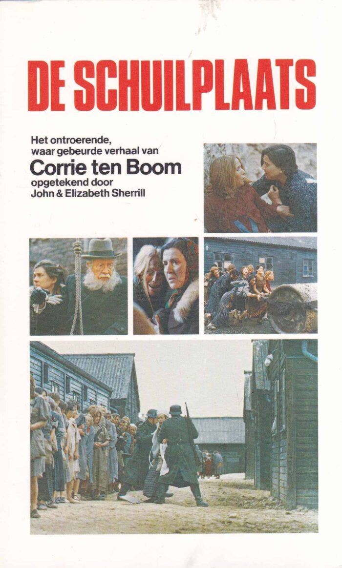 Sherrill, John & Elizabeth: De schuilplaats. Het ontroerende waar gebeurde verhaal van Corrie ten Boom