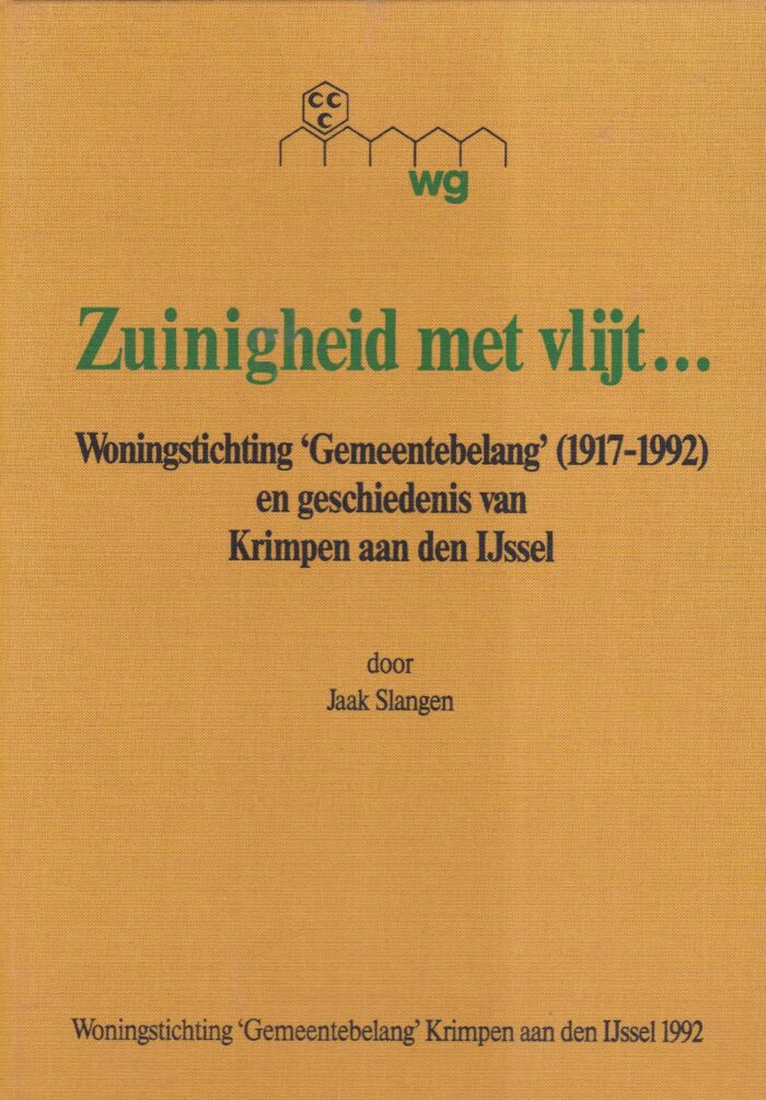 Slangen, Jaak: Zuinigheid met vlijt.... Woningstichting Gemeentebelang (1917-1992) en geschiedenis van Krimpen aan den IJssel