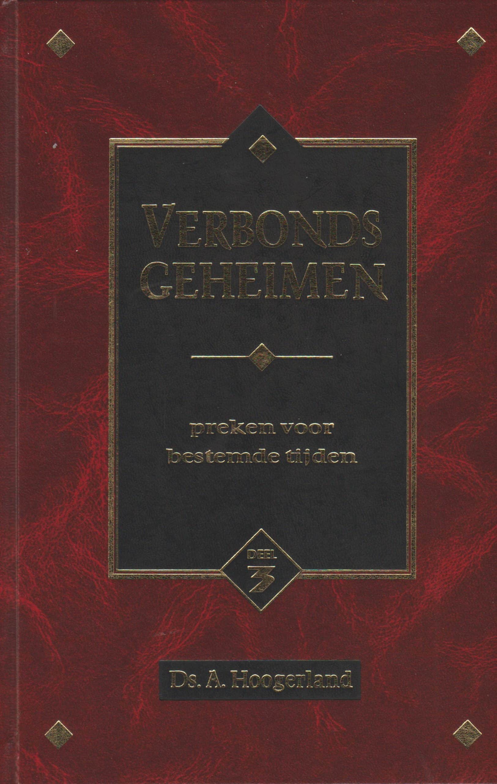 Ds Van Dieren Preken Hoogerland, ds. A.: Verbondsgeheimen 3 (Zeven preken voor bestemde