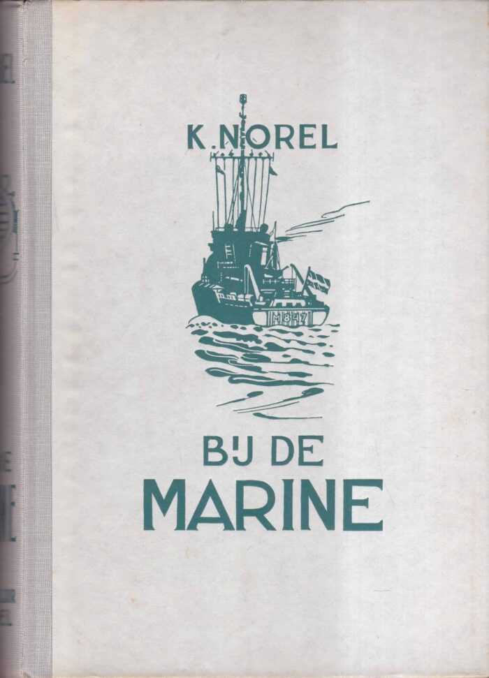 Norel, K.: Bij de Marine