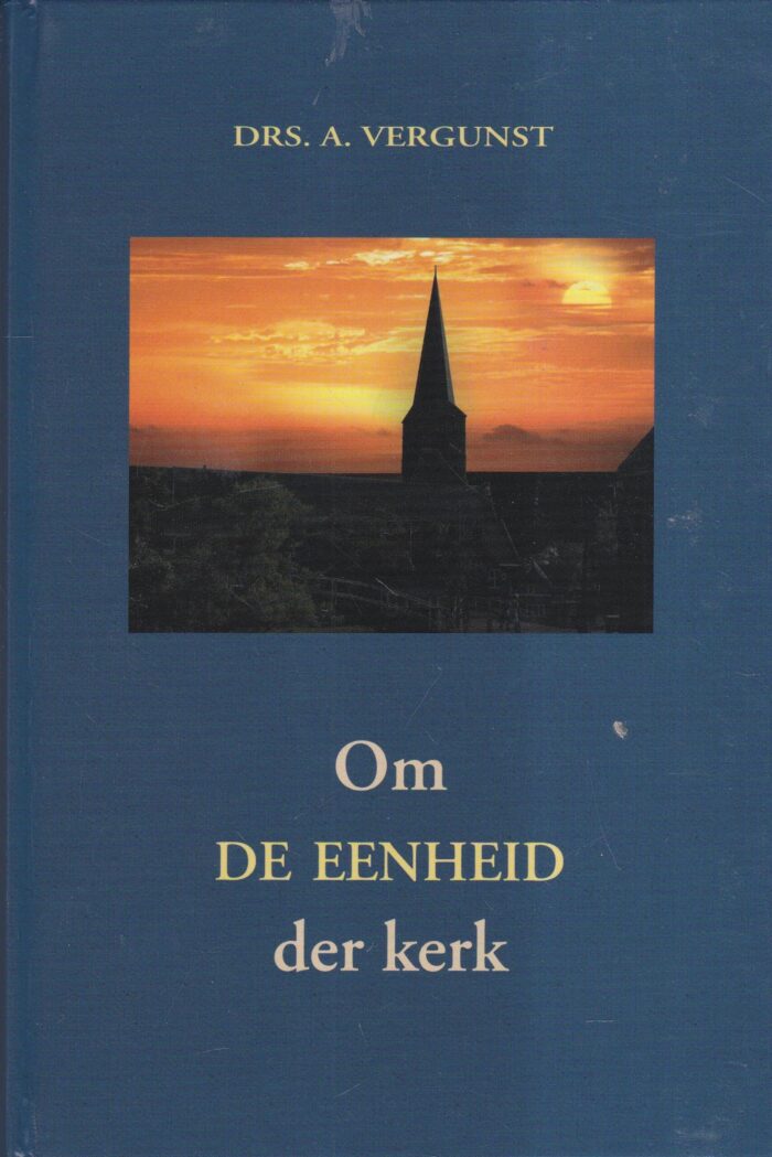 Vergunst, drs. A.: Om de eenheid der kerk