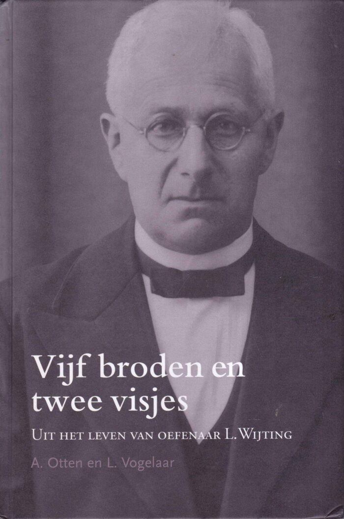 Otten, A.: Vijf broden en twee visjes. Uit het leven van oefenaar L. Wijting