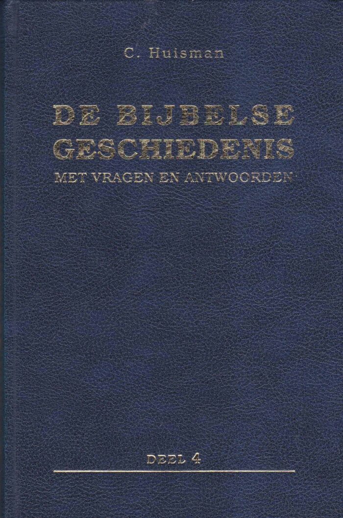 Huisman, C.: De Bijbelse geschiedenis met vragen en antwoorden 4