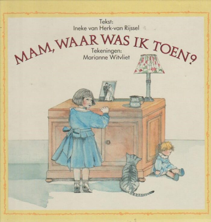 Herk-van Rijssel, Inneke van: Mam, waar was ik toen?