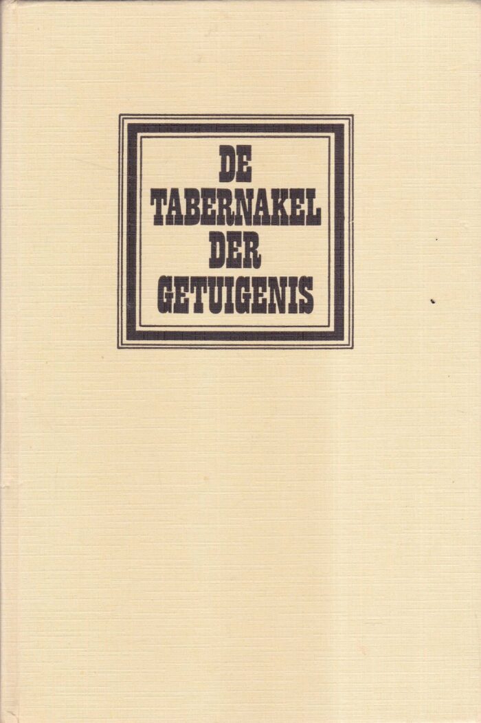 Dam, ds. Chr. van: De tabernakel der getuigenis