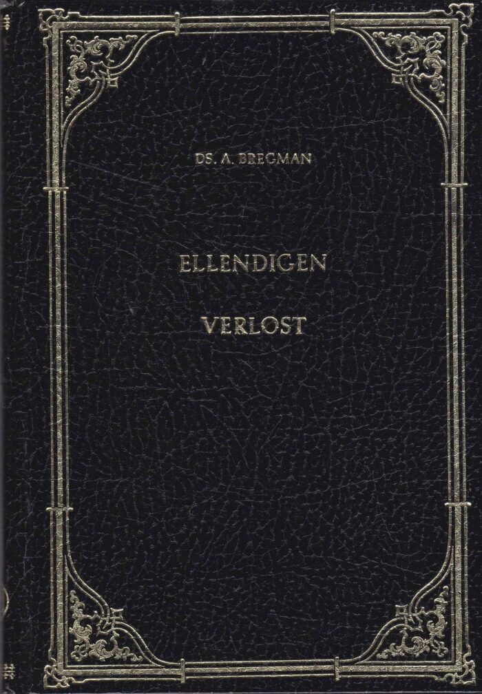 Bregman, ds. A.: Ellendigen verlost (7 preken)