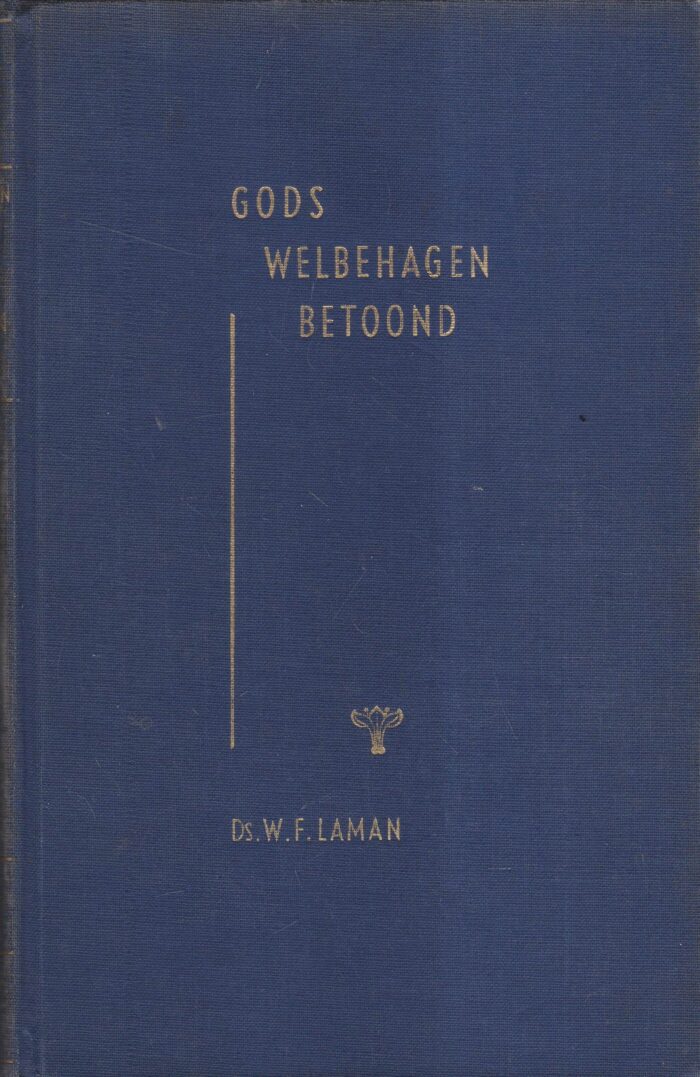 Laman, ds. W.F.: Gods welbehagen betoond