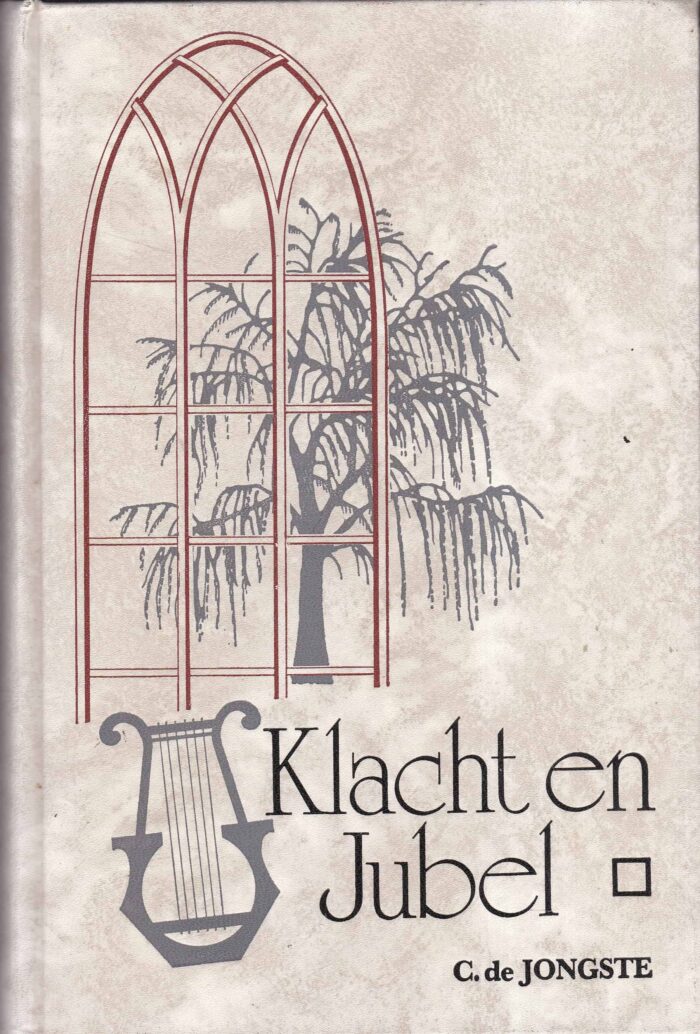 Jongste, ds. C. de: Klacht en jubel 1 en 2