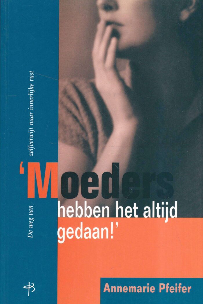 Pfeifer, Annemarie: Moeders hebben het altijd gedaan!