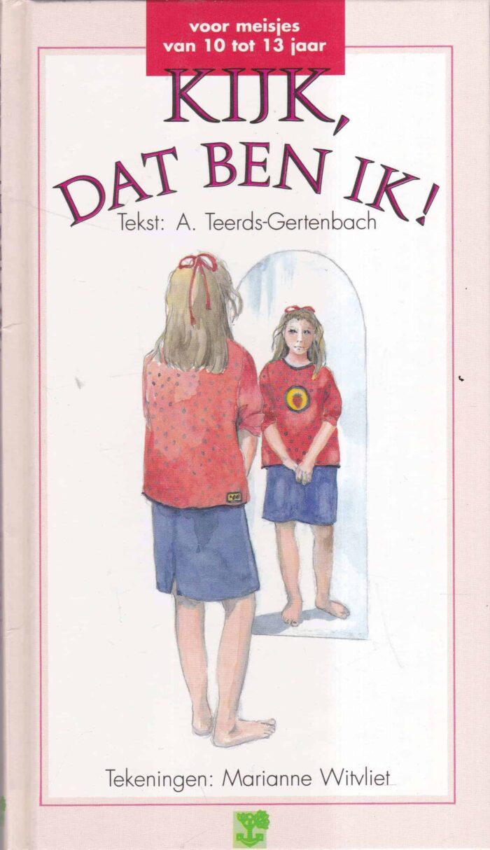 Teerds-Gertenbach, A.: Kijk, dat ben ik! Voor meisjes van 10 tot 13 jaar